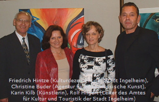 Friedrich Hintze (Kulturdezernent der Stadt Ingelheim), 
Christine Buder (Agentur fr zeitgenssische Kunst), 
Karin Kilb (Knstlerin), Rolf Hilgert (Leiter des Amtes 
fr Kultur und Touristik der Stadt Ingelheim)